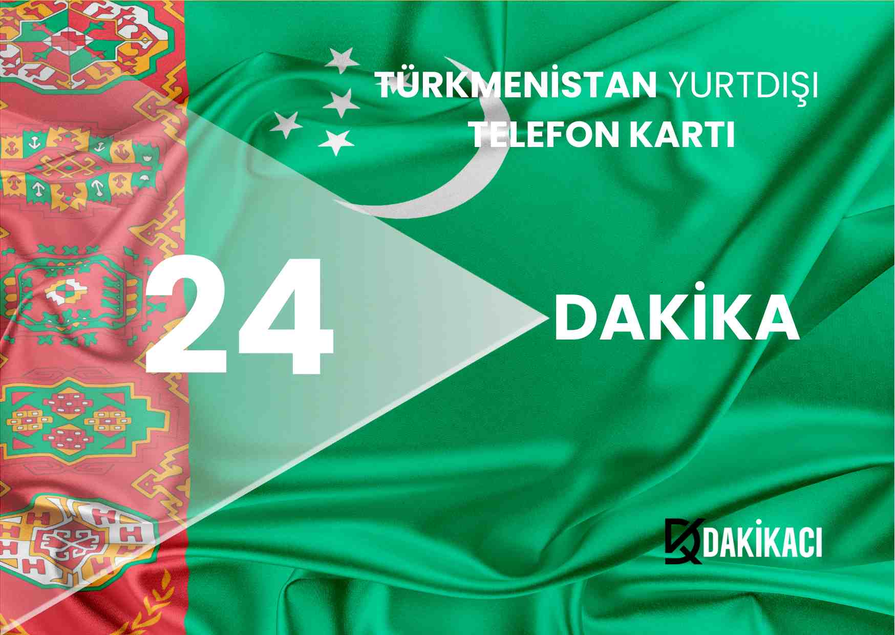 TÜRKMENİSTAN YURTDIŞI 24 DAKİKA PAKETİ